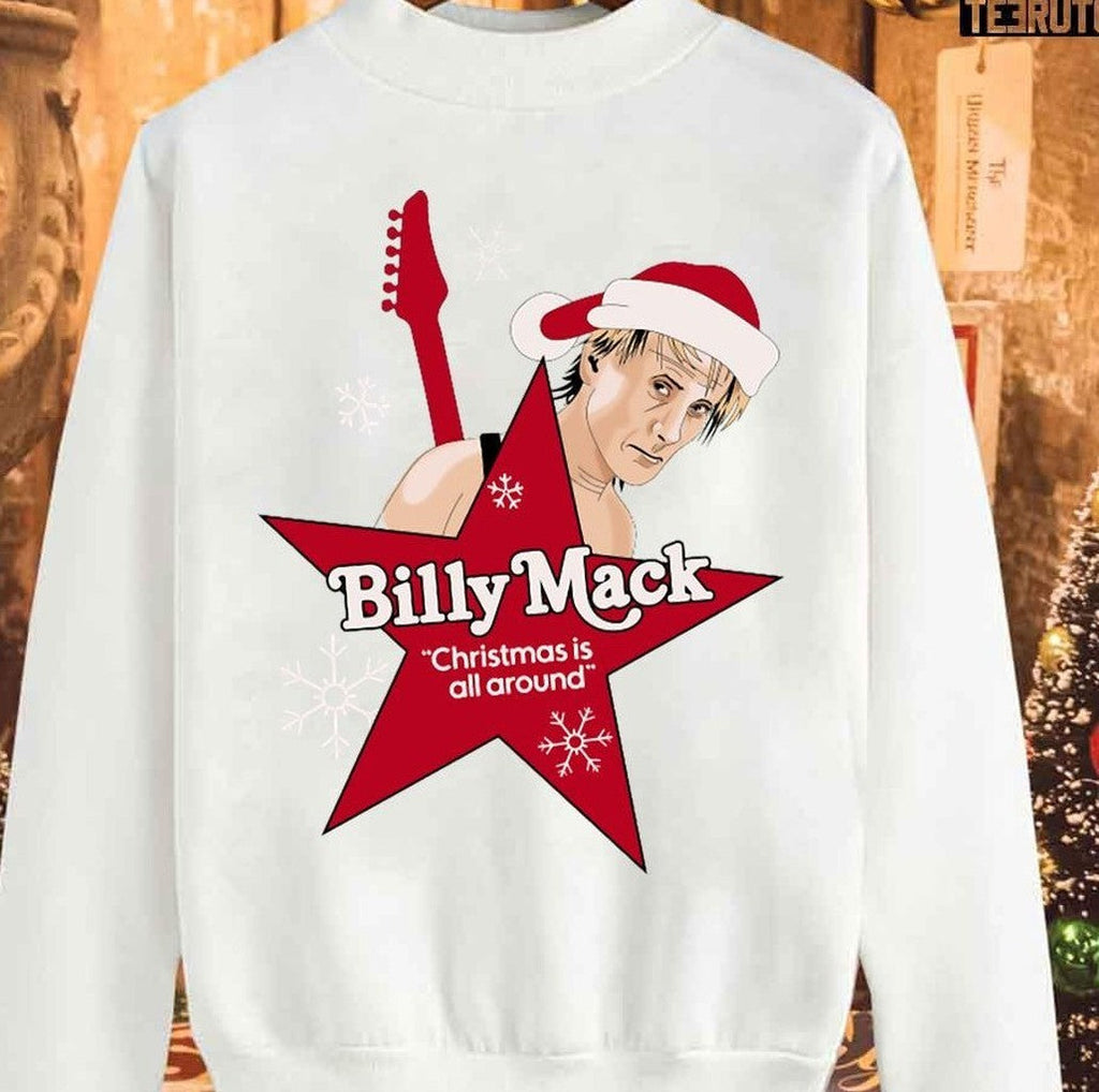 Billy Mack Christmas Is All Around Unisex Sweatshirt -