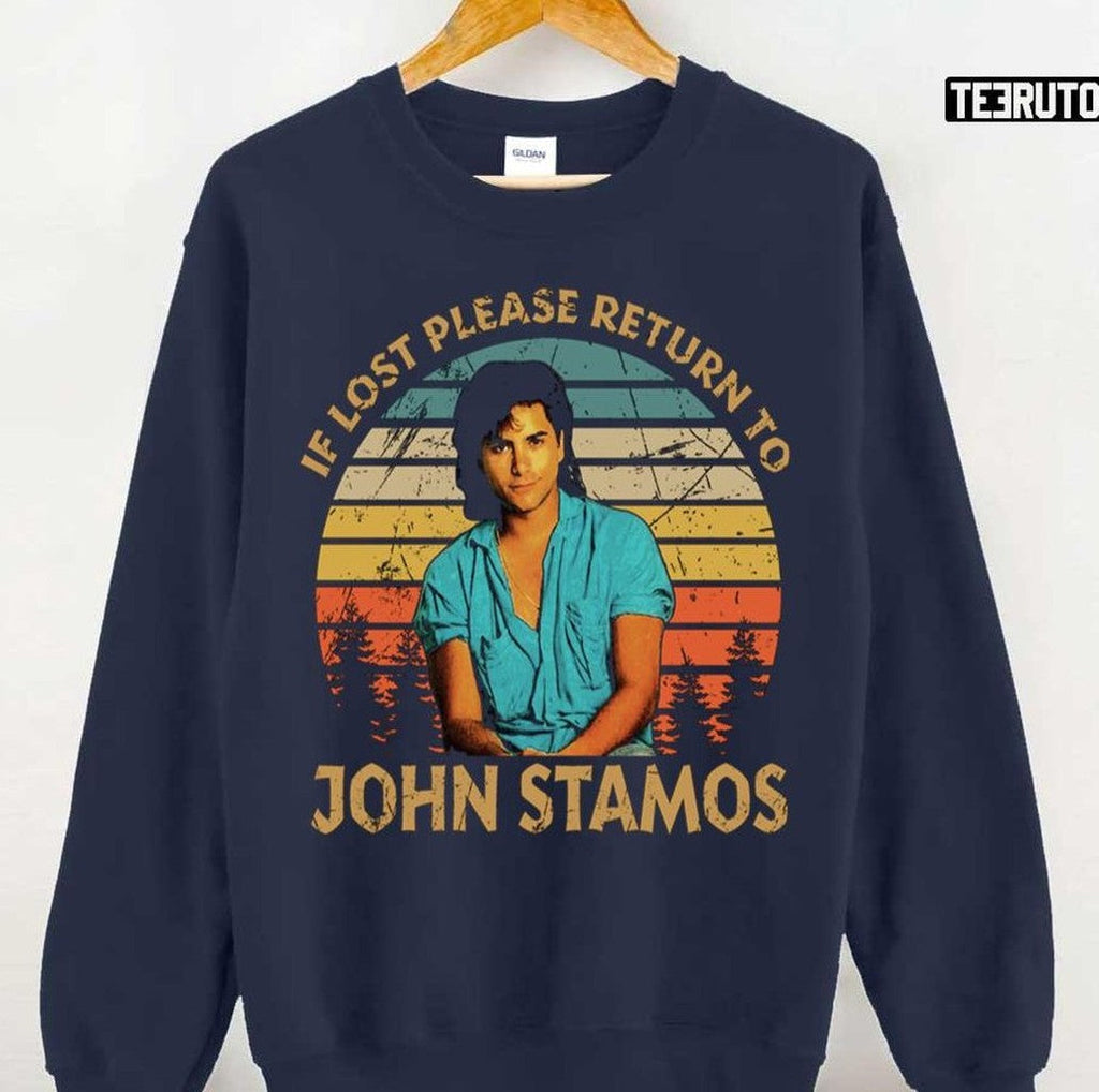 Proud John Stamos If Lost Please Return To Unisex T-Shirt
