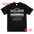 Being A Welder Is Like Riding A Bike Unisex T-Shirt