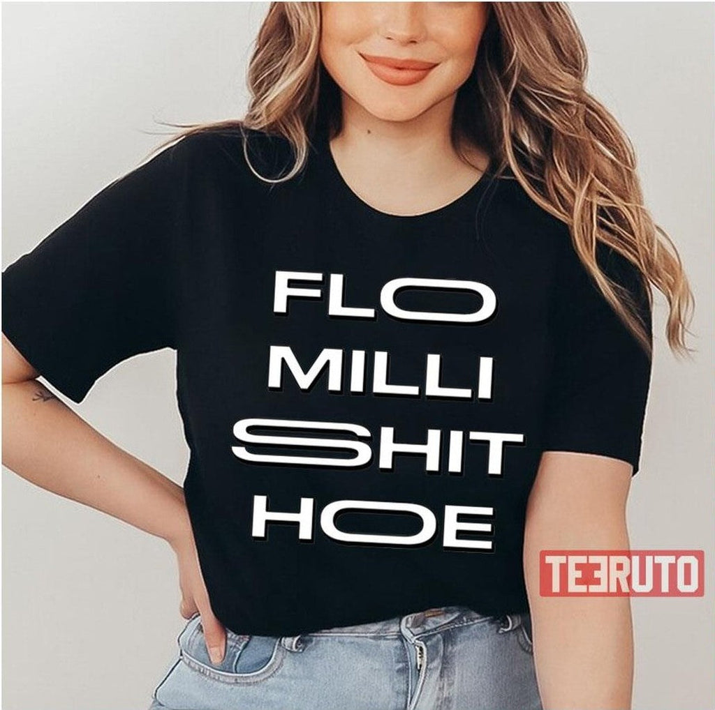Sht Hoe Fummy Quote Flo Milli Unisex T-Shirt