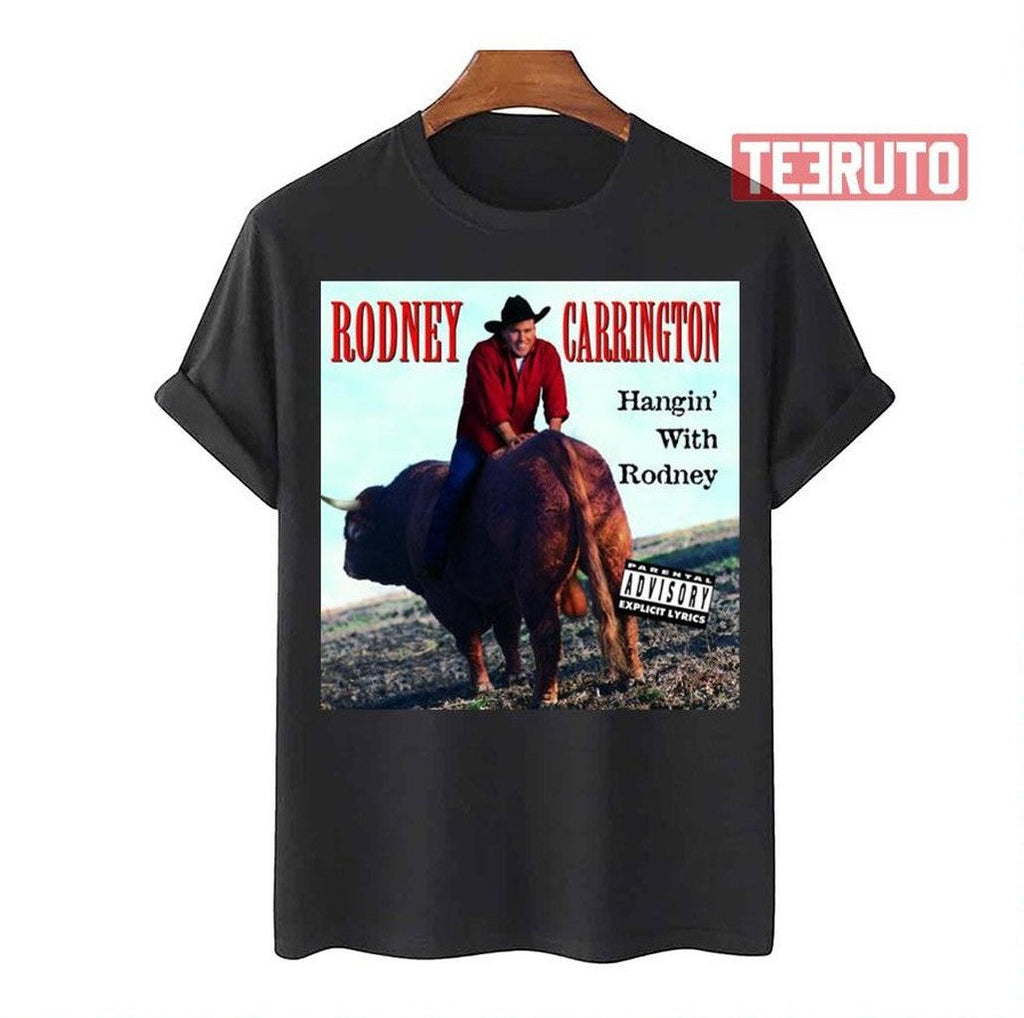 Rodney Carrington Hangin With Rodney Unisex T-Shirt