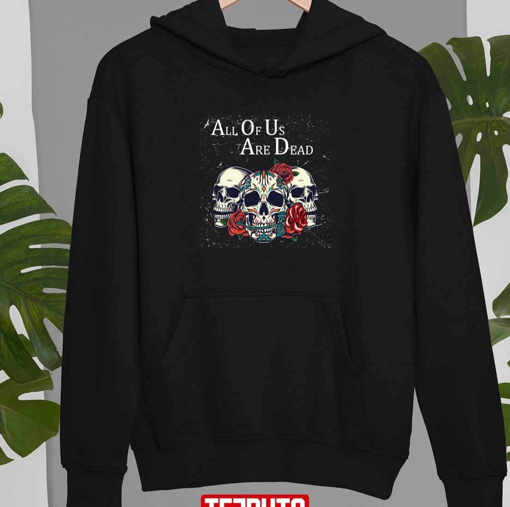 Skulls All Of Us Are Dead Unisex T-Shirt
