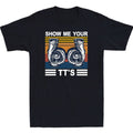 Show Me Your Tts Unisex T-Shirt