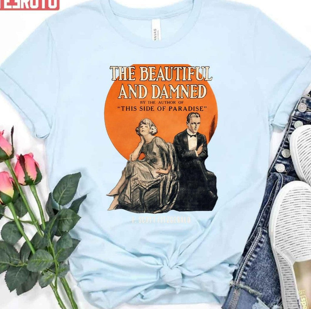 The Famous F Scott Fitzgerald The Beautiful Unisex T-Shirt