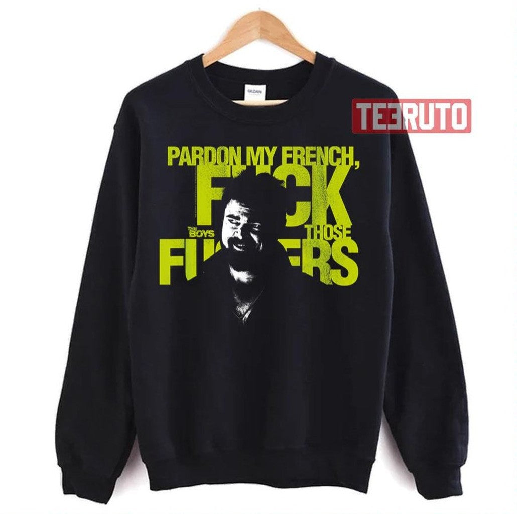Pardon My French Billy Butcher The Boys Tv Show Unisex Sweatshirt
