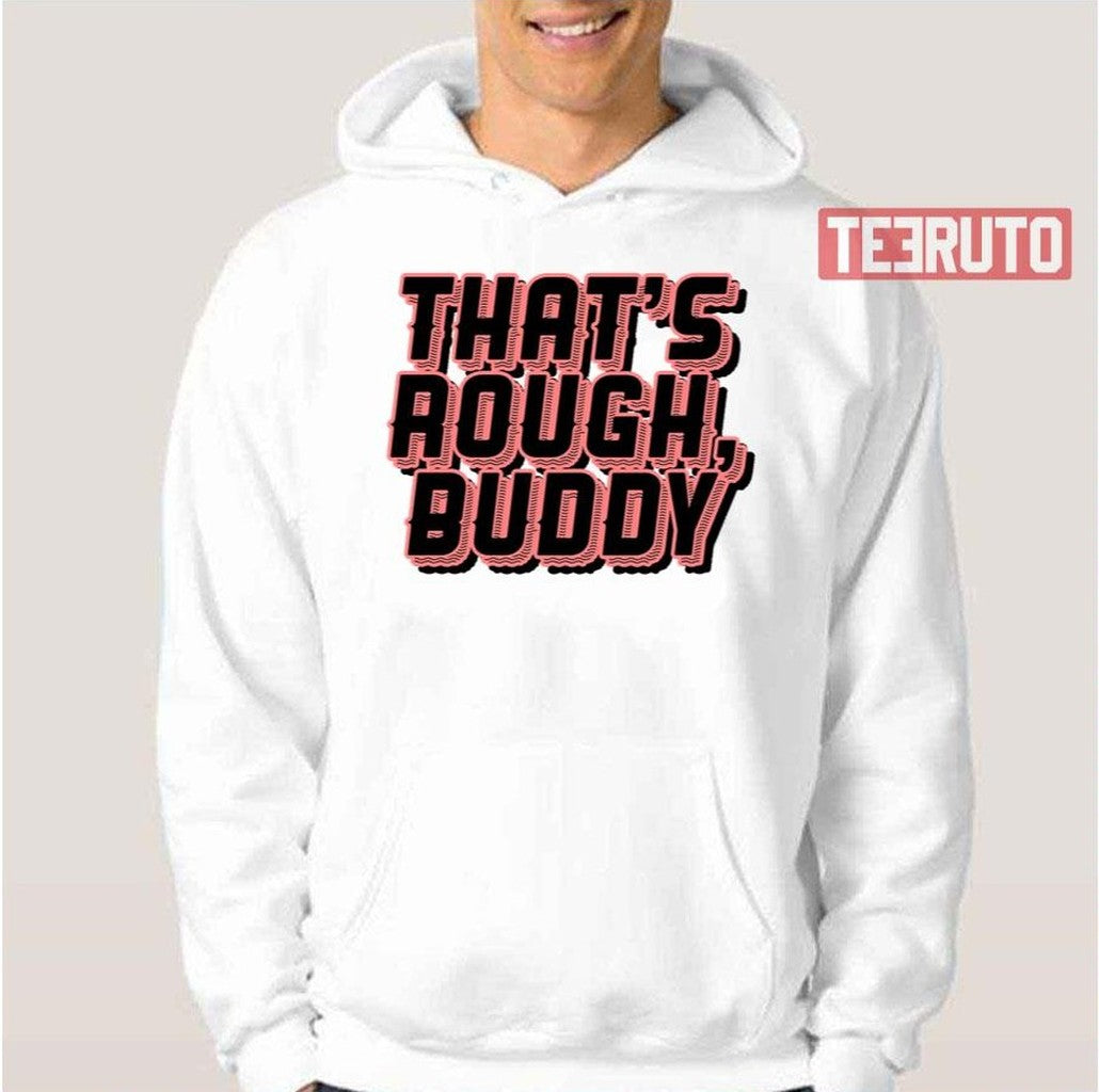 That's Rough Buddy Zuko Avatar The Last Airbender Unisex T-Shirt
