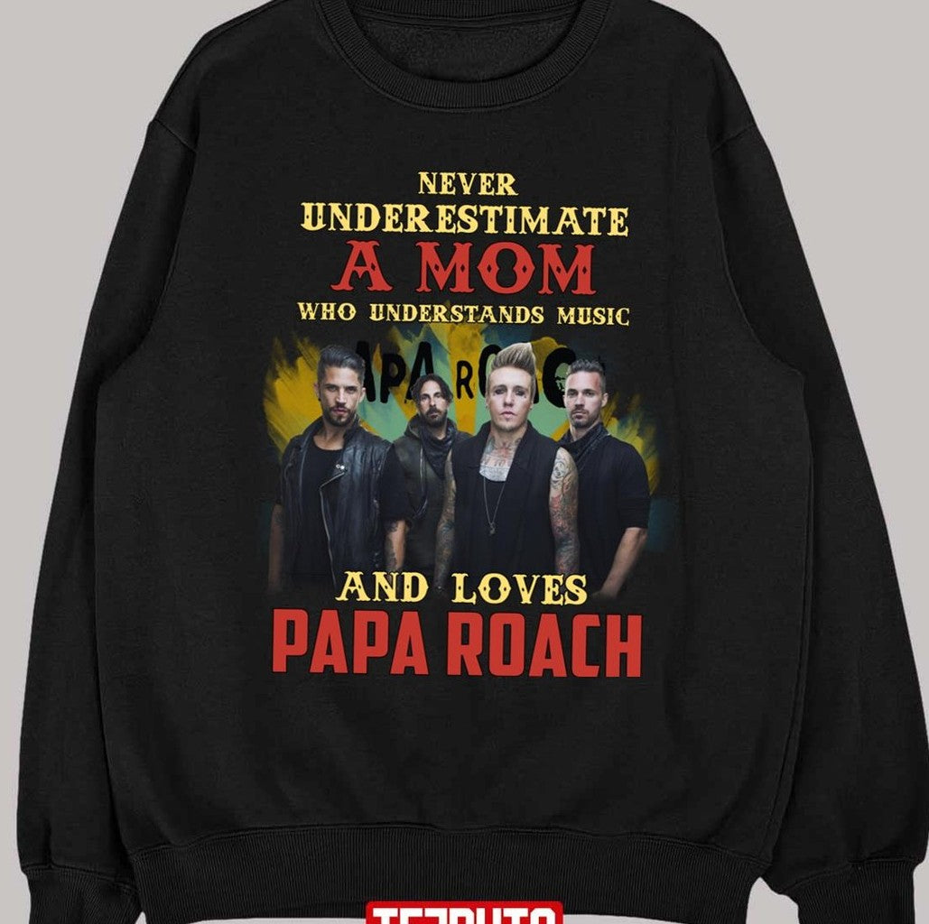 Never Underestimate A Mom Who Loves Papa Roach Unisex T-Shirt