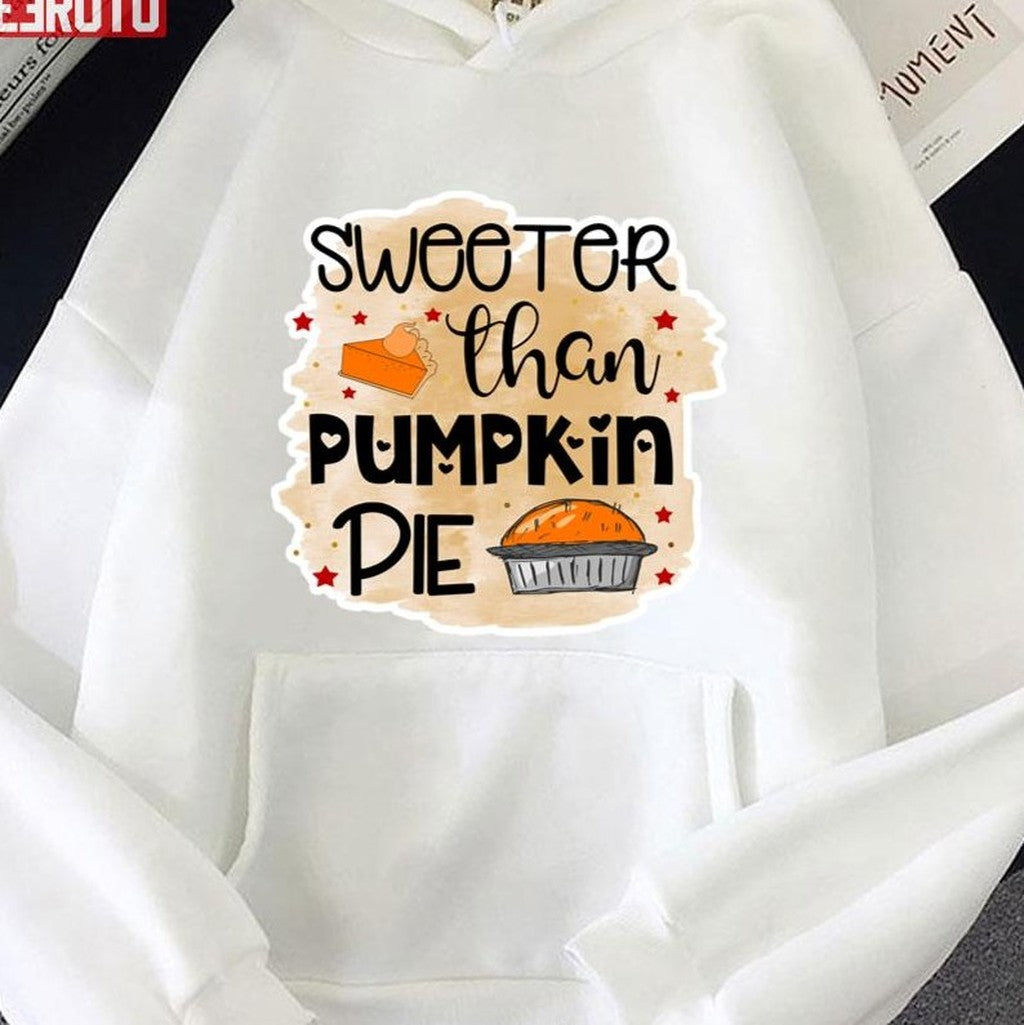 Sweeter Than Pumpkin Pie Thanksgiving Pumpkin Pie Unisex T-shirt