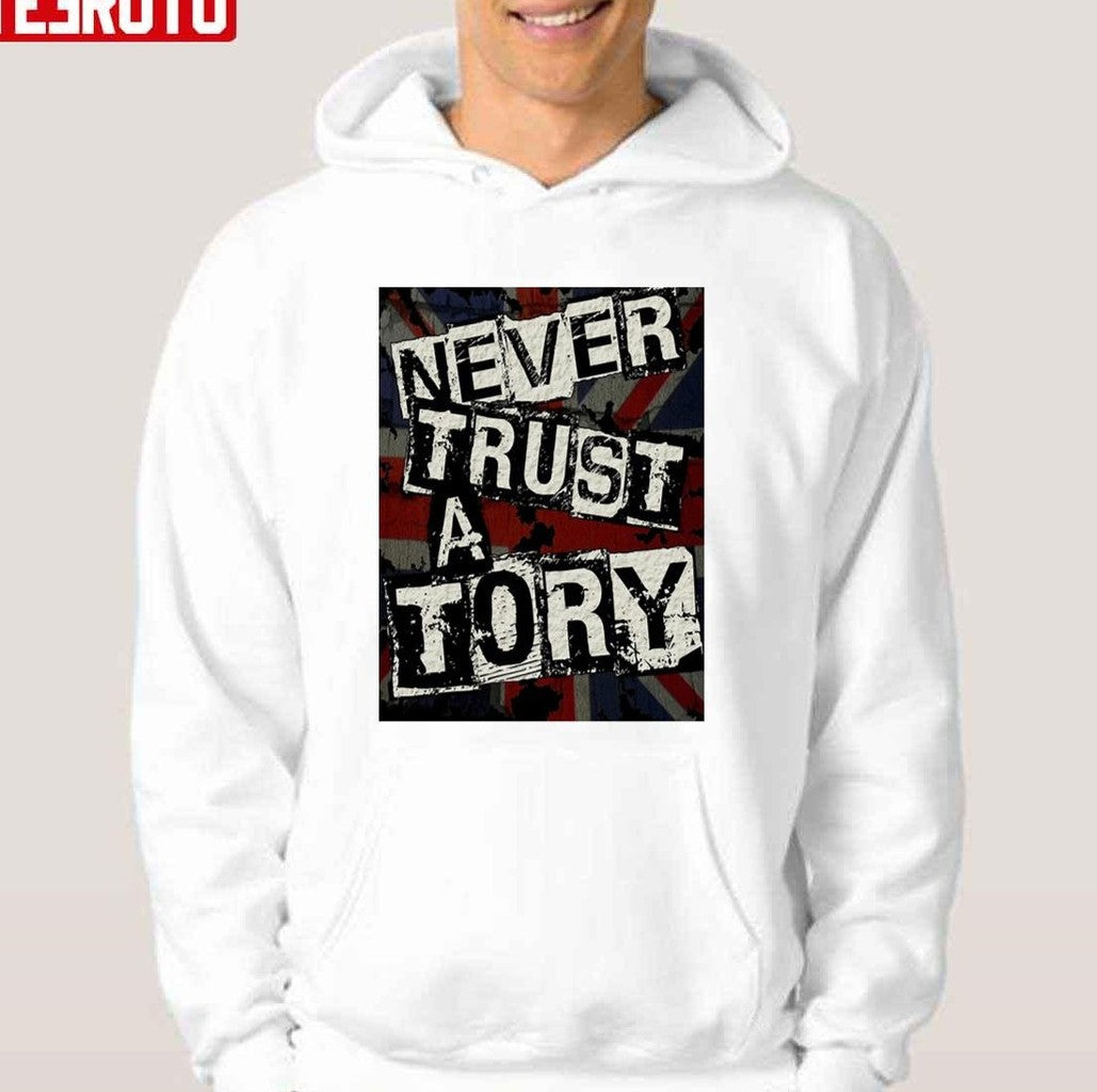 Never Trust A Tory Unisex T-Shirt