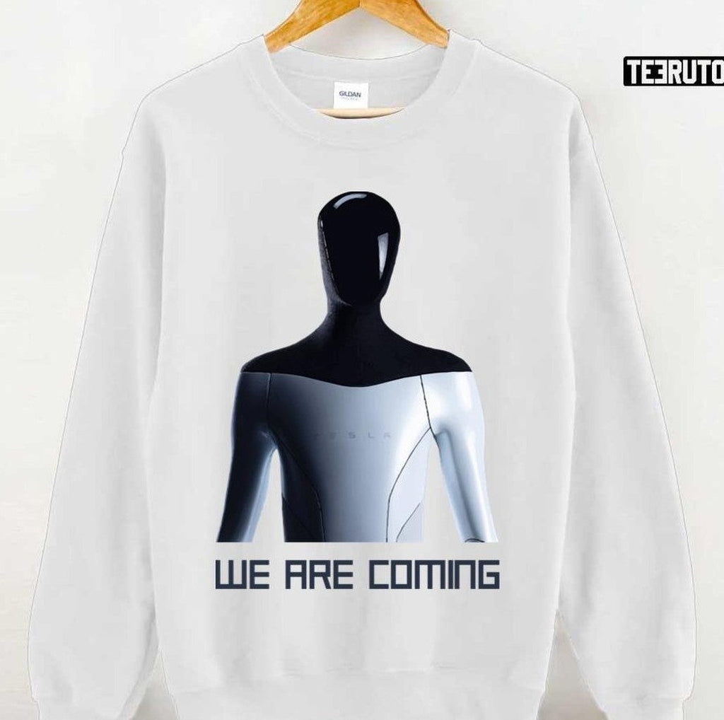 Tesla Humanoid Robot We Are Coming Unisex T-shirt
