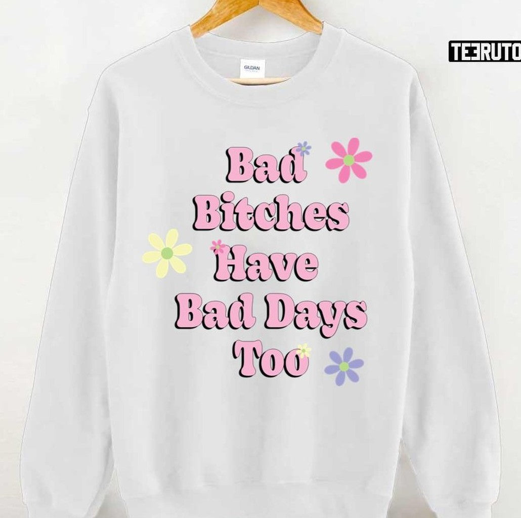 Bad Bitches Have Bad Days Too Megan Thee Stallion Merch Unisex T-Shirt