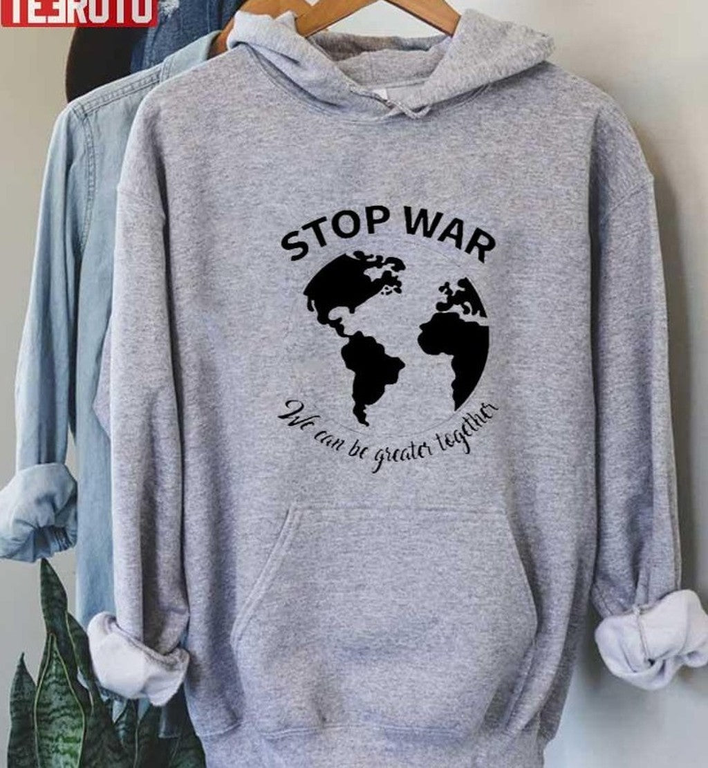 Stop War We Can Be Greater Together Peace Ukraine Unisex T-Shirt