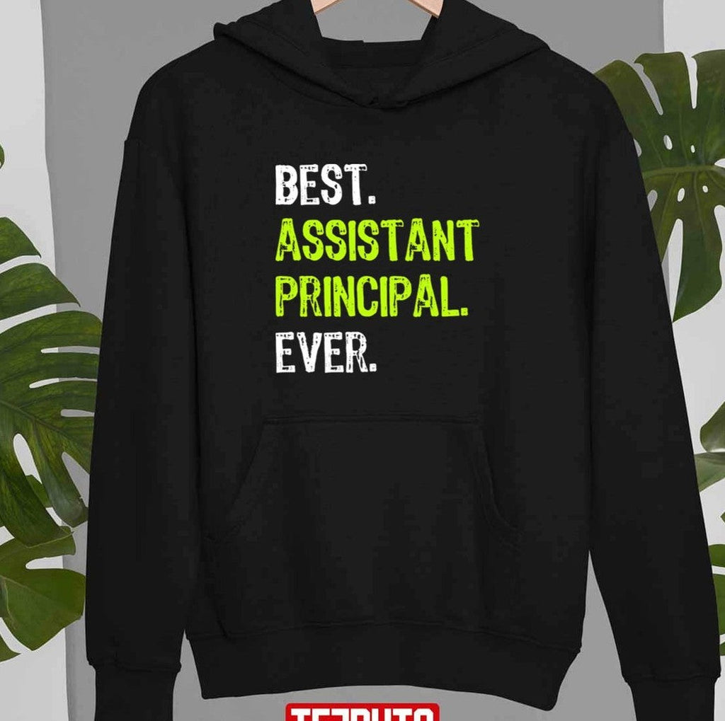Best Assistant Principal Ever Funny Unisex T-Shirt