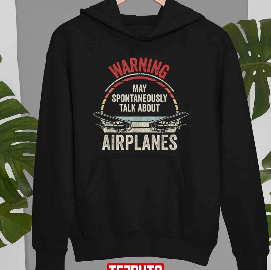 Quote I May Talk About Airplanes Funny Pilot &amp; Aviation Airplane Unisex T-Shirt