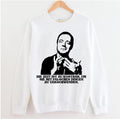 As Heinz Rühmann Said Time Is Too Valuable To Waste On The Wrong Things Unisex Sweatshirt