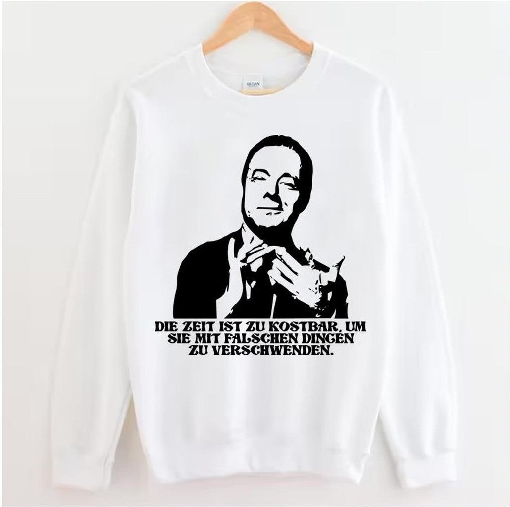 As Heinz Rühmann Said Time Is Too Valuable To Waste On The Wrong Things Unisex Sweatshirt