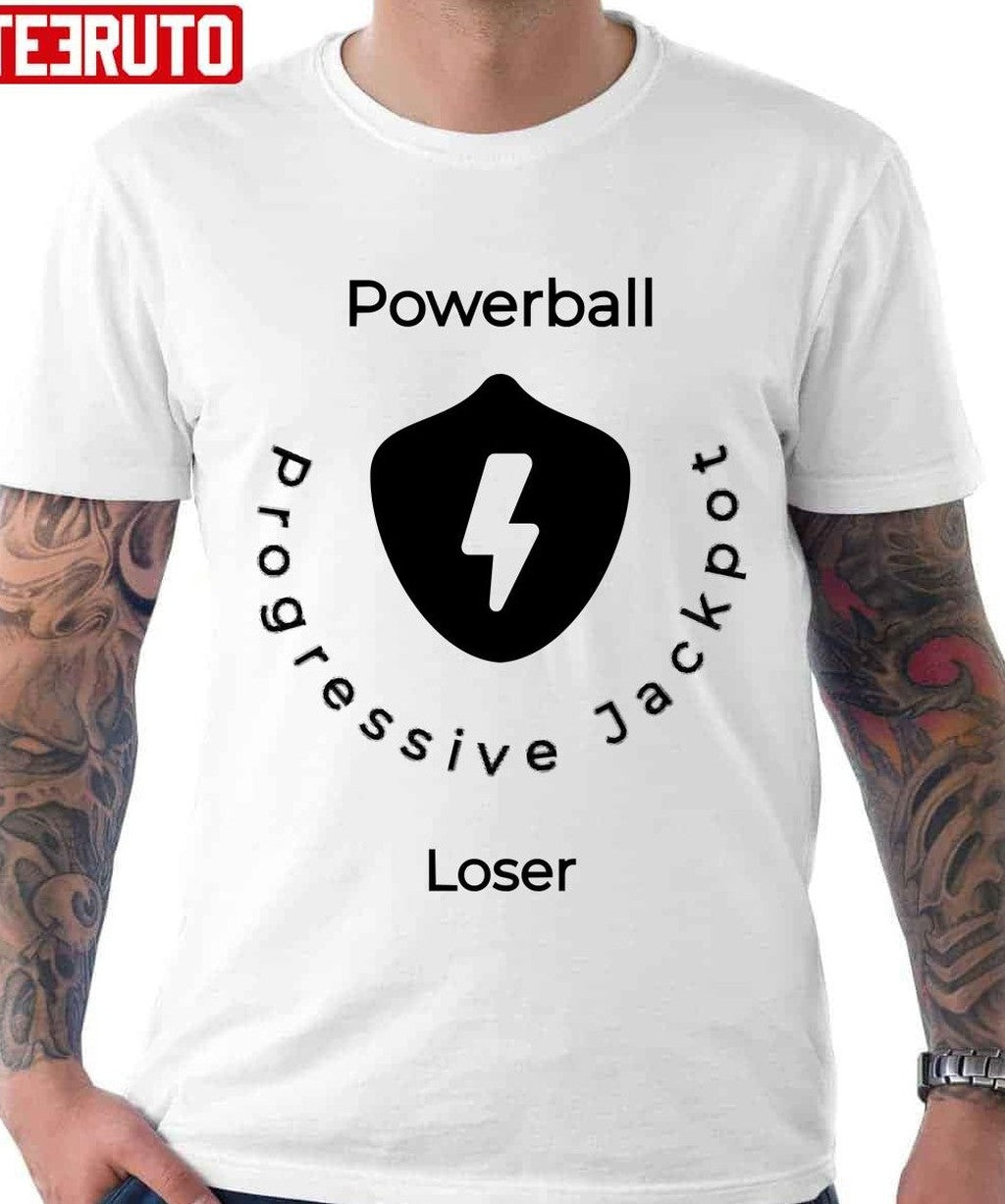 Powerball Progressive Jackpot Loser Unisex T-Shirt