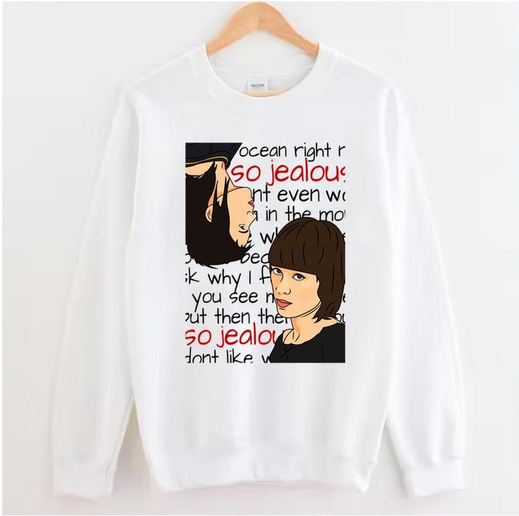 So Jealous Tegan &amp; Sara Unisex Sweatshirt