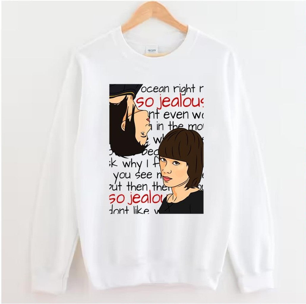 So Jealous Tegan &amp; Sara Unisex Sweatshirt