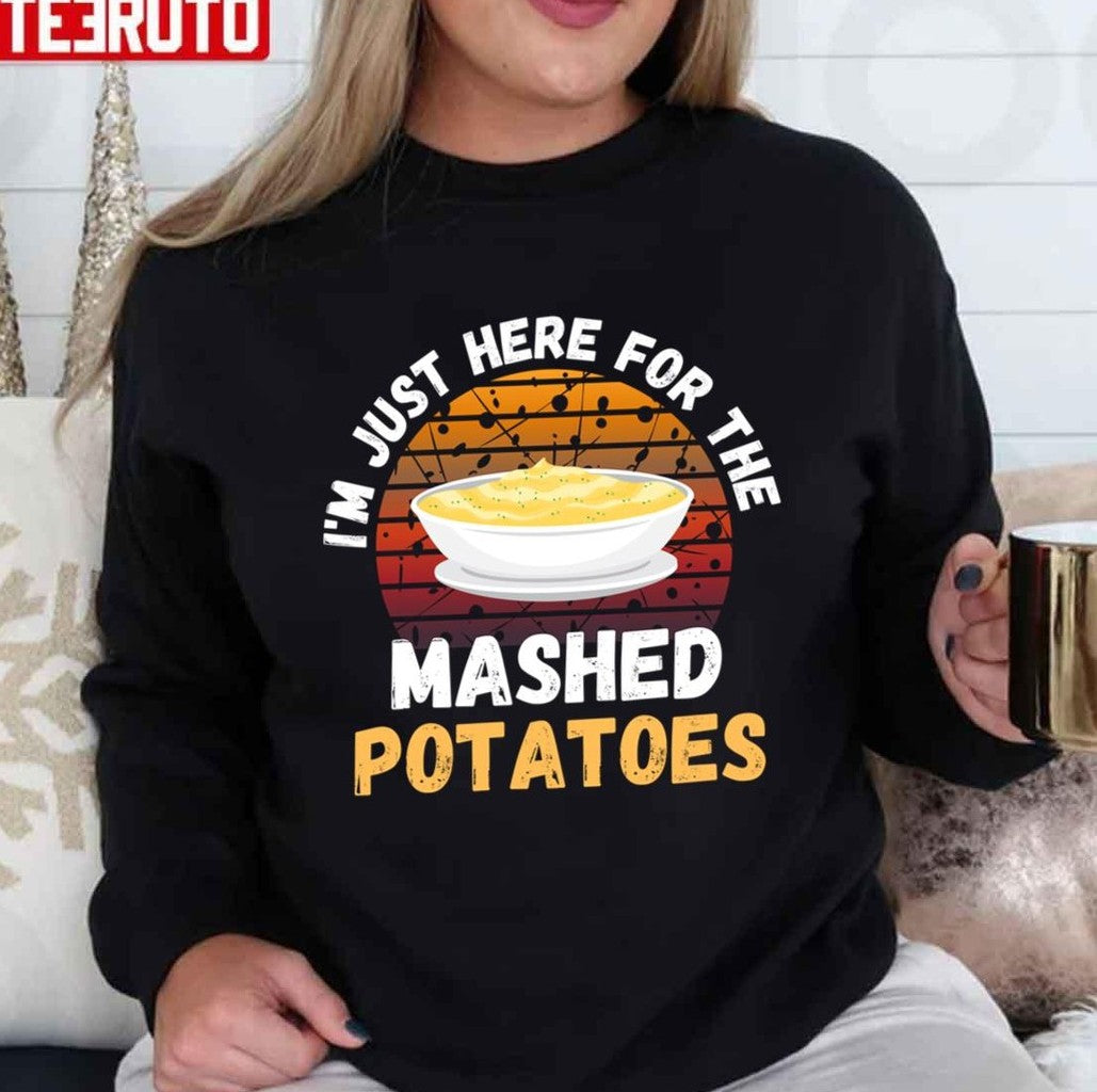 Retro I'm Just Here For The Mashed Potatoes Unisex T-shirt