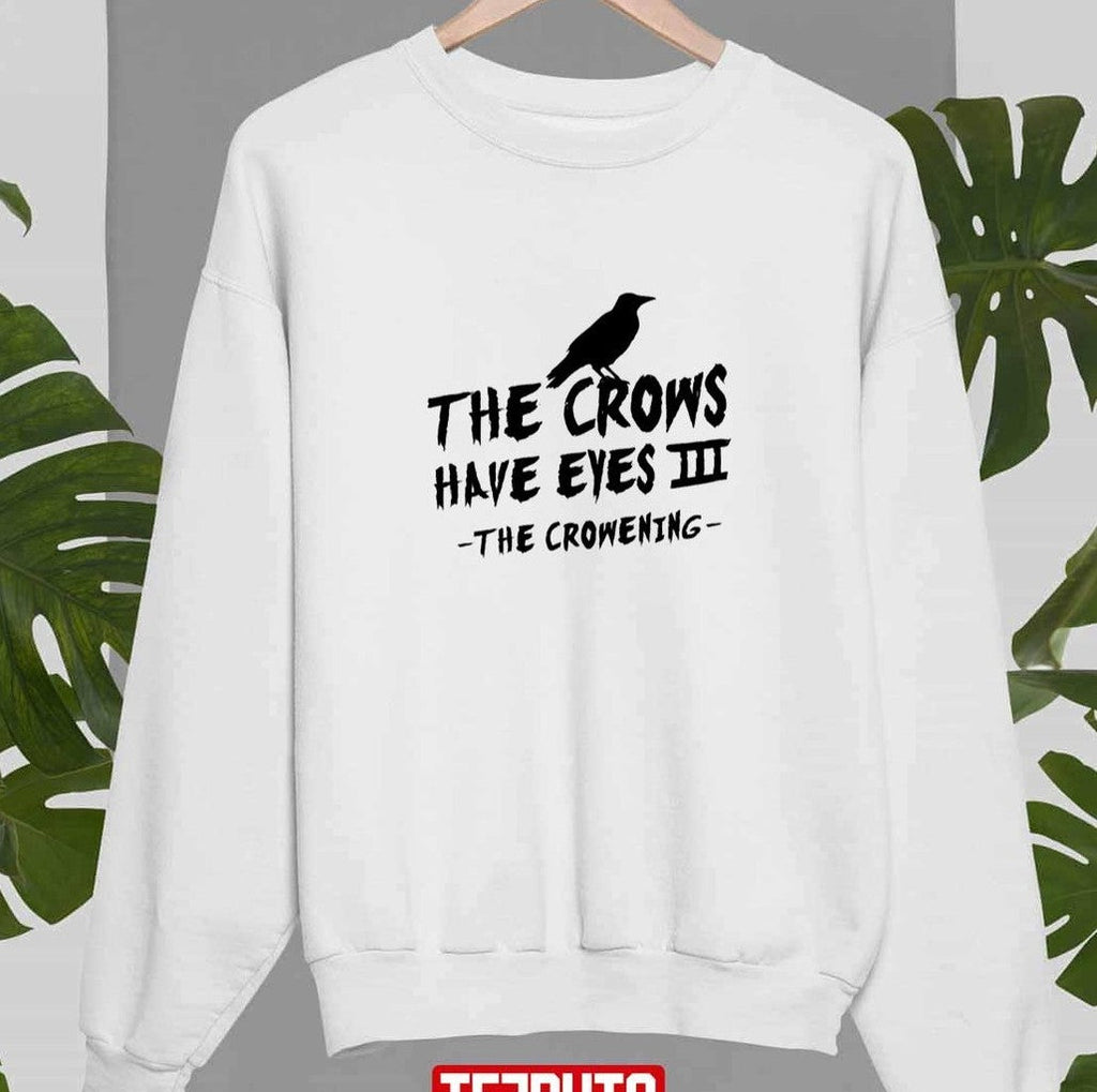 The Crows Have Eyes Iii – Black Type Sweatshirt