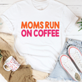 Moms Run On Coffee Unisex T-Shirt