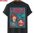 Bad Friends Bobby Lee Andrew Santina Unisex T-Shirt