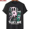 Art Text Me Lonely Ghost Unisex T-Shirt