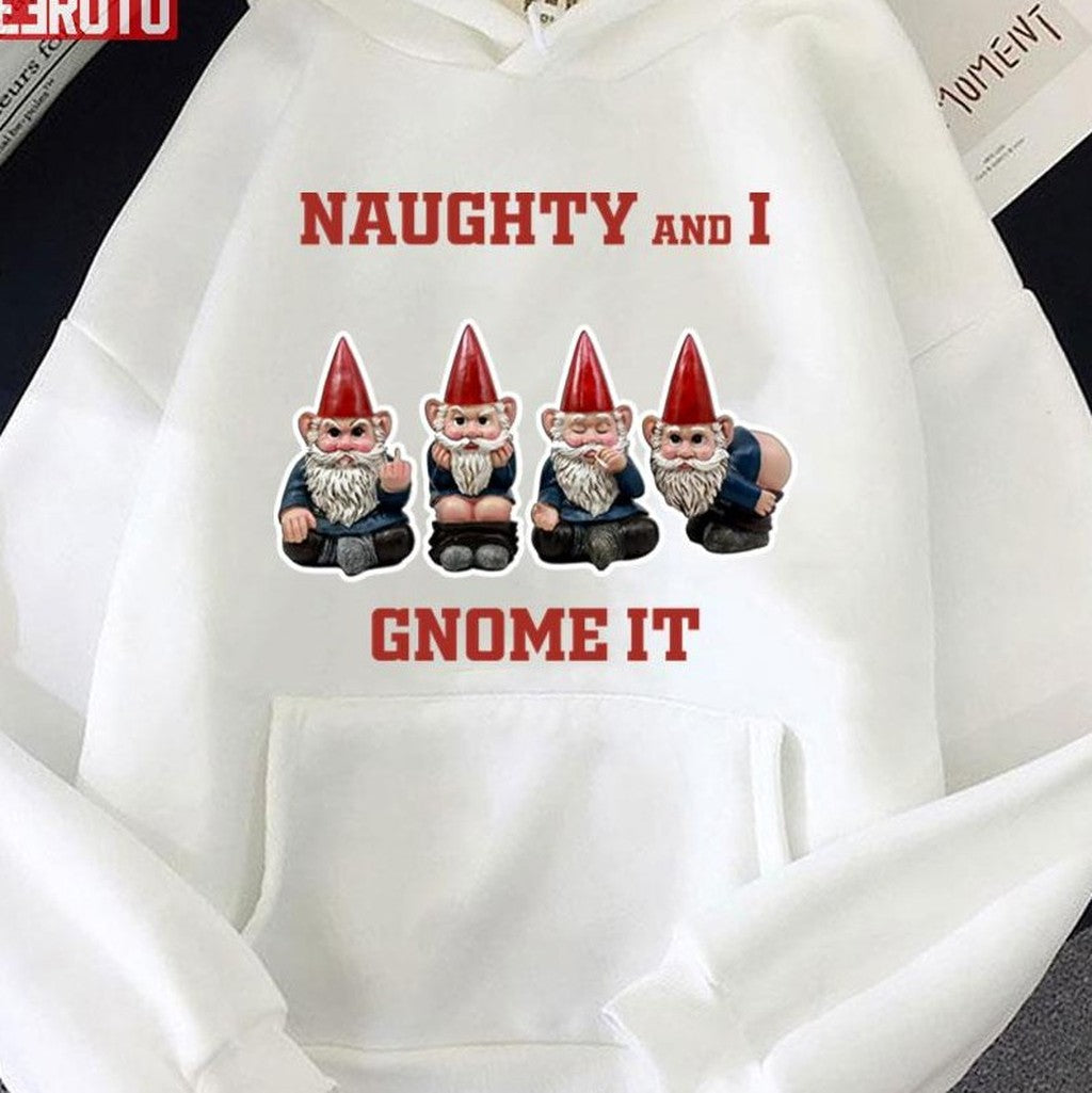 Naughty And I Gnome It Naughty Funny Christmas List Unisex T-Shirt