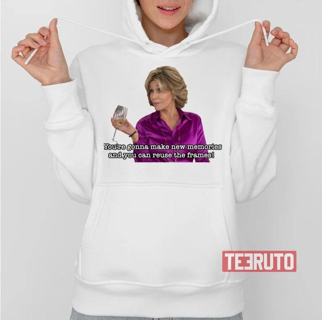 New Memories Quote Grace And Frankie Unisex T-Shirt