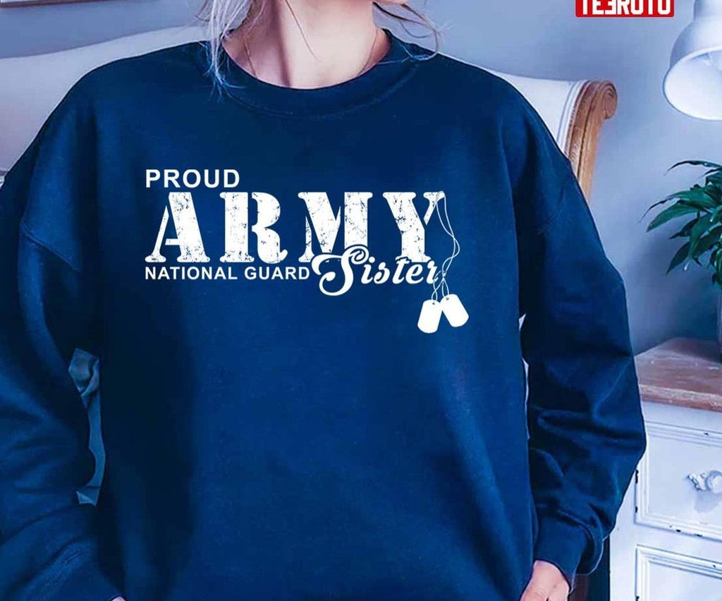 Proud Army National Guard Sister Unisex Sweatshirt