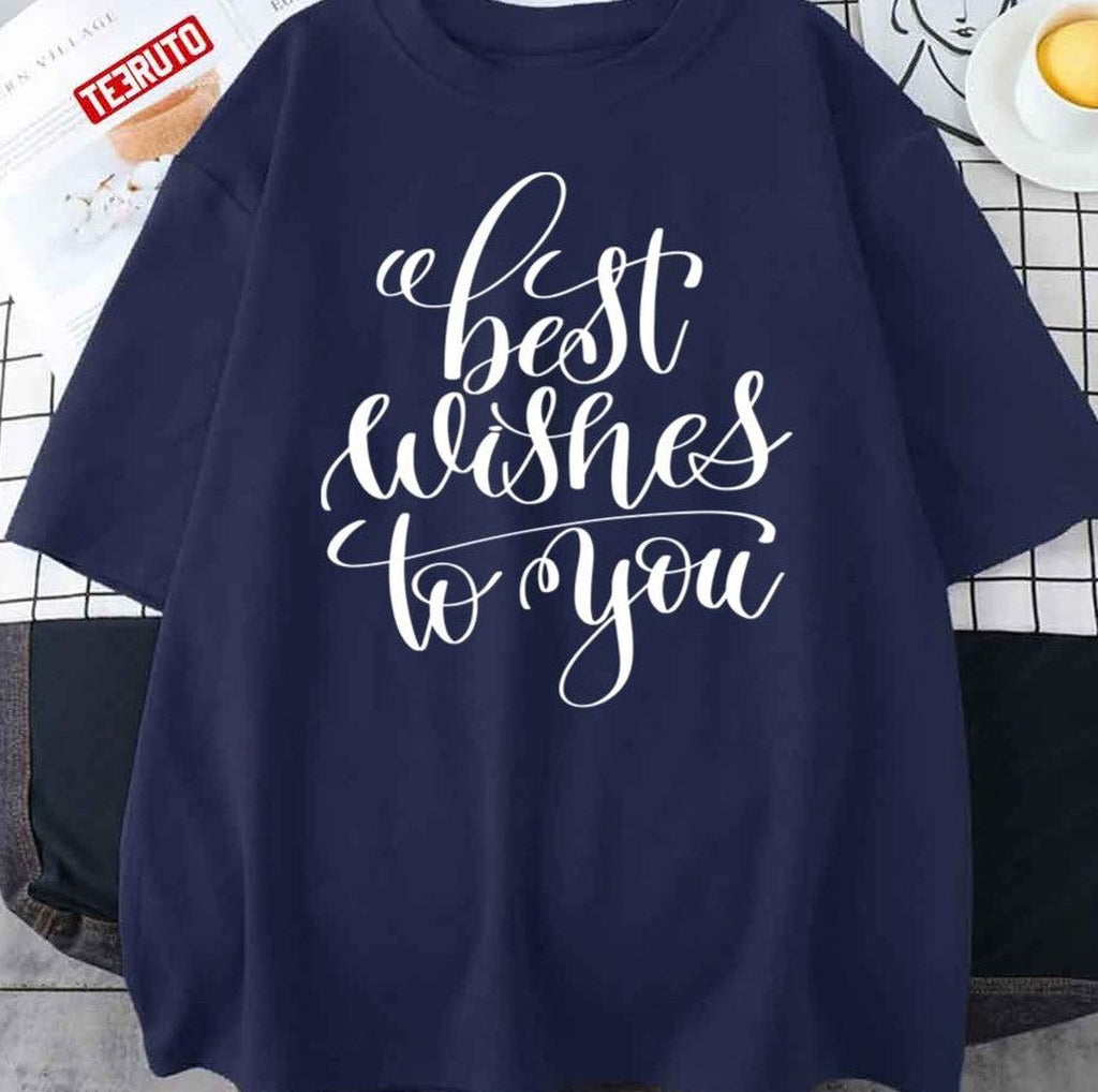 Best Wishes To You Calligraphy Unisex T-Shirt