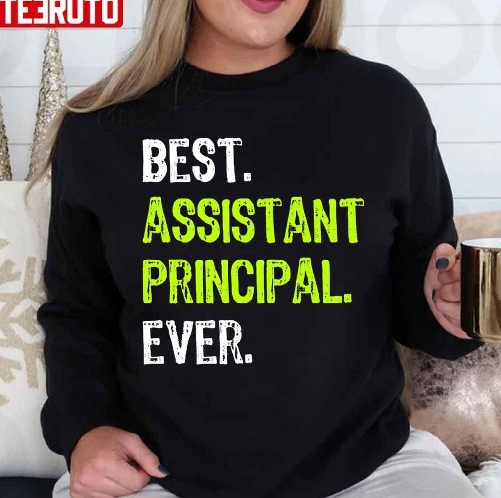 Best Assistant Principal Ever Funny Unisex T-Shirt