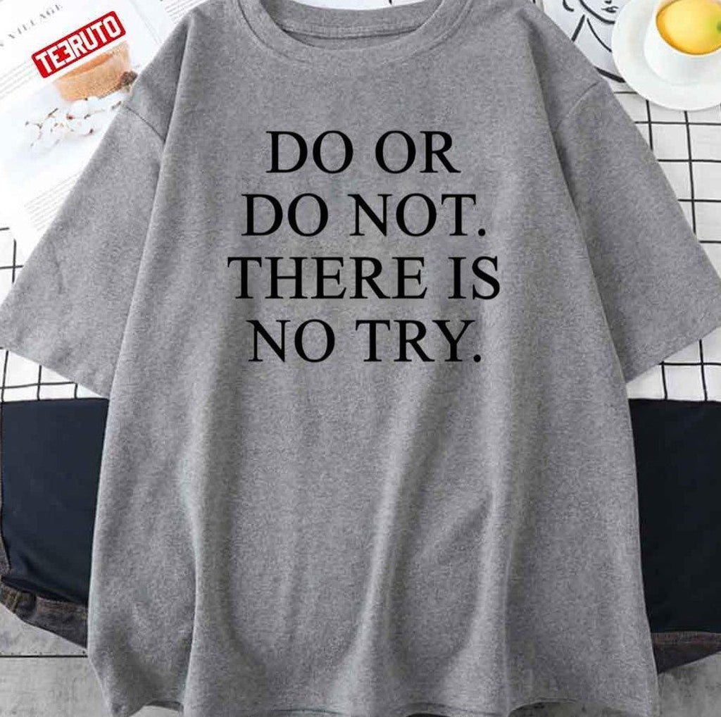 Roman Abramovich Do Or Do Not There Is No Try Unisex T-Shirt