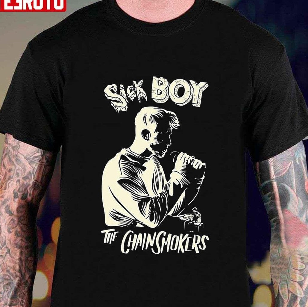 Sick Boy The Chainsmokers Unisex T-Shirt