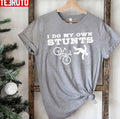 Bike Lovers Graphic I Do My Own Stunts Funny Unisex T-Shirt