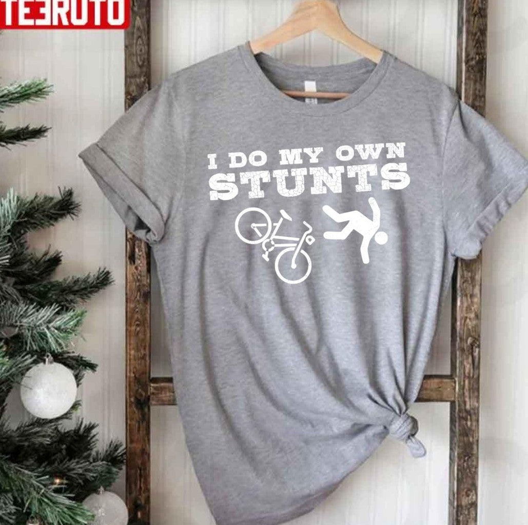 Bike Lovers Graphic I Do My Own Stunts Funny Unisex T-Shirt