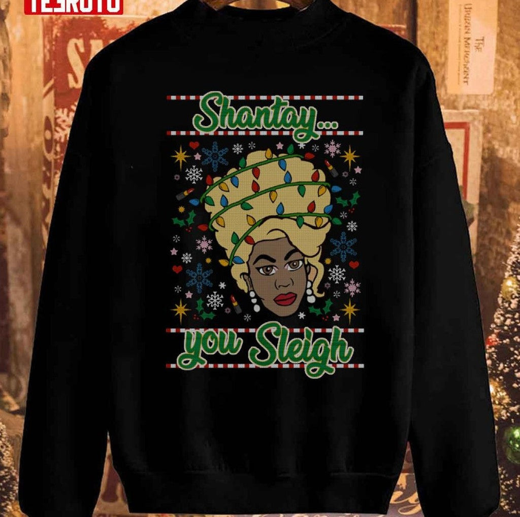 Shantay Christmas You Sleigh Unisex Sweatshirt