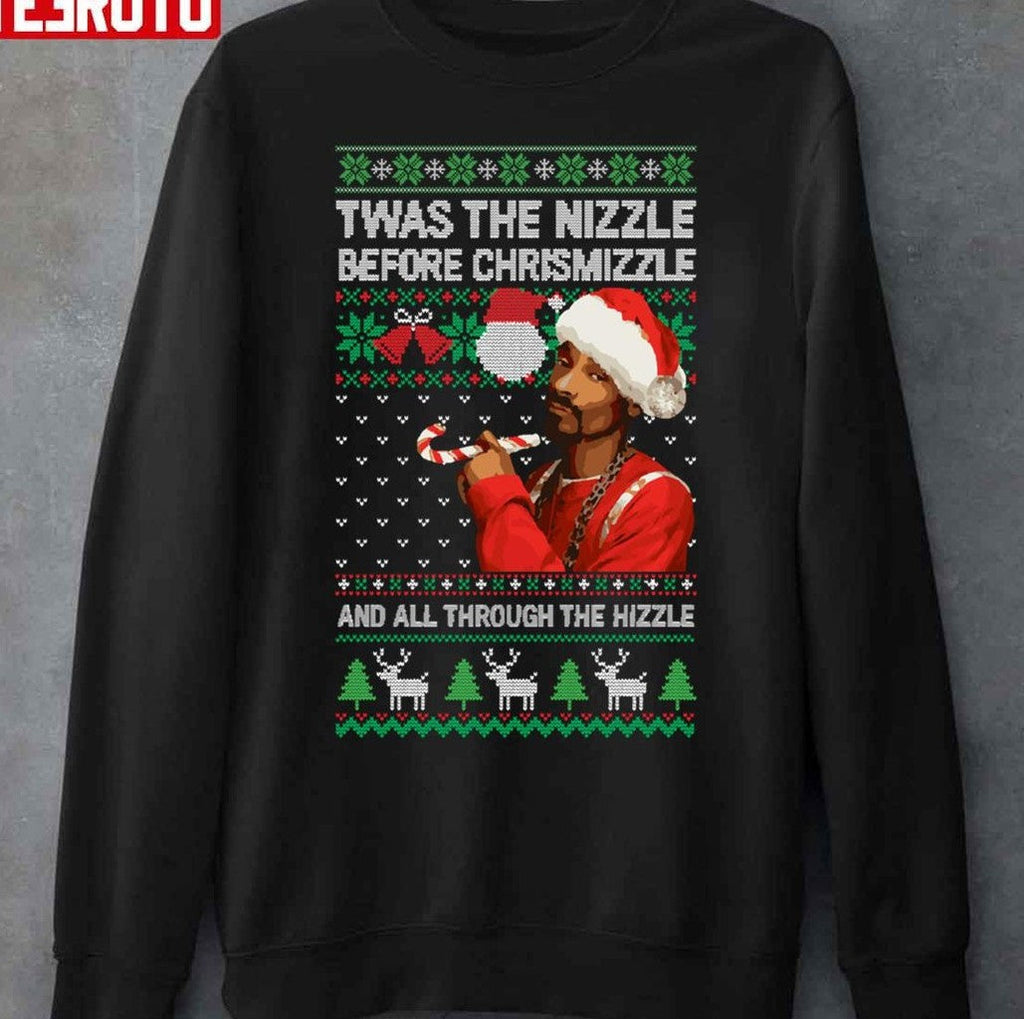Snoop Dogg 'Twas The Nizzle Before Chrismizzle Ugly Xmas Style Unisex Sweatshirt