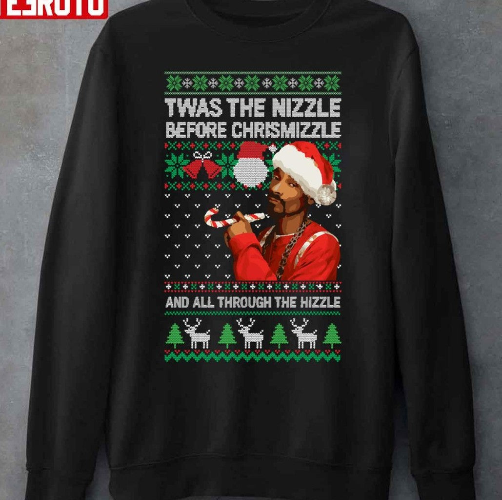 Snoop Dogg 'Twas The Nizzle Before Chrismizzle Ugly Xmas Style Unisex Sweatshirt