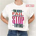 Pink Text You Never Fail Until You Stop Trying Unisex T-Shirt