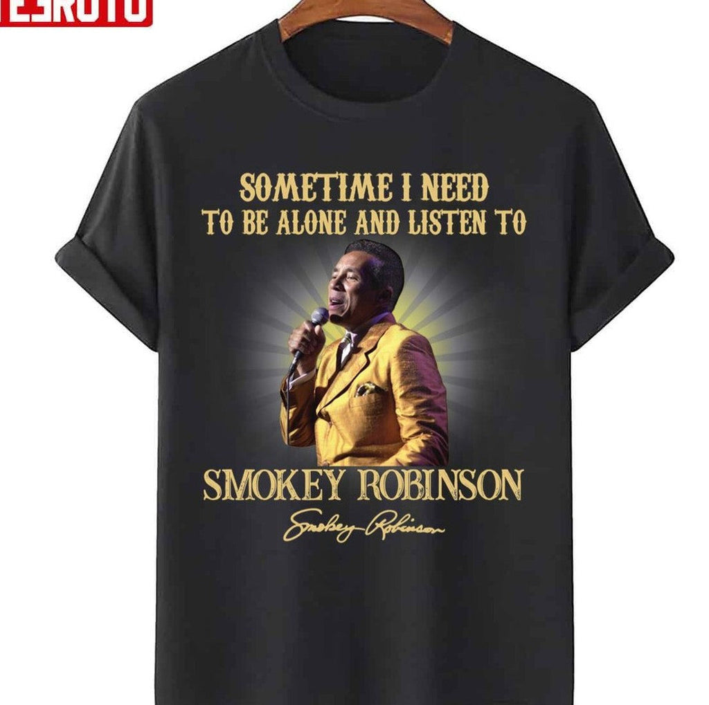 Sometimes I Need To Be Alone And Listen To Smokey Robinson Signature Unisex Sweatshirt