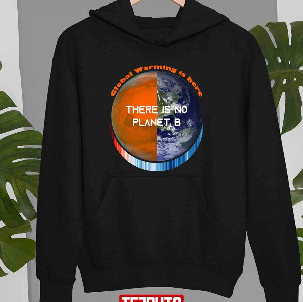 Show Your Stripes There Is No Planet B Earth Global Warming Unisex Hoodie
