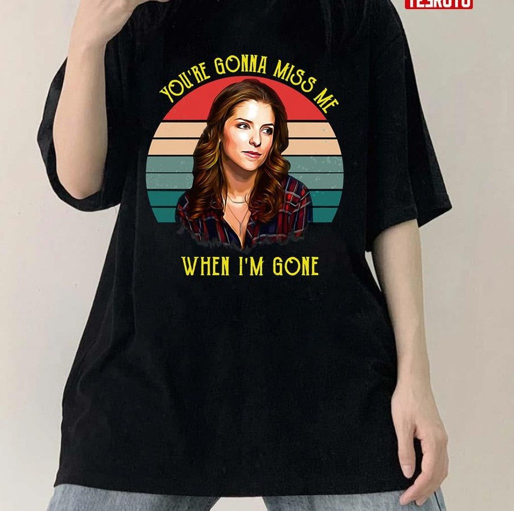 Anna Kendrick You're Gonna Miss Me When I'm Gone Vintage Unisex T-Shirt