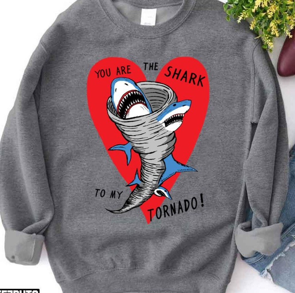 Shark To My Tornado Funny Valentine Unisex Sweatshirt