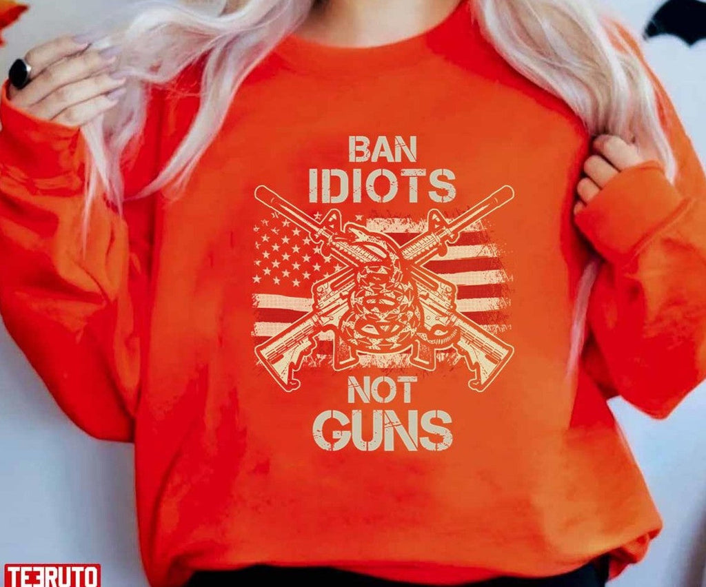 Ban Idiots Not Guns 2nd Amendment Gun Rights Unisex T-Shirt