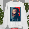 Pele Forever Hope Style Art Unisex Sweatshirt