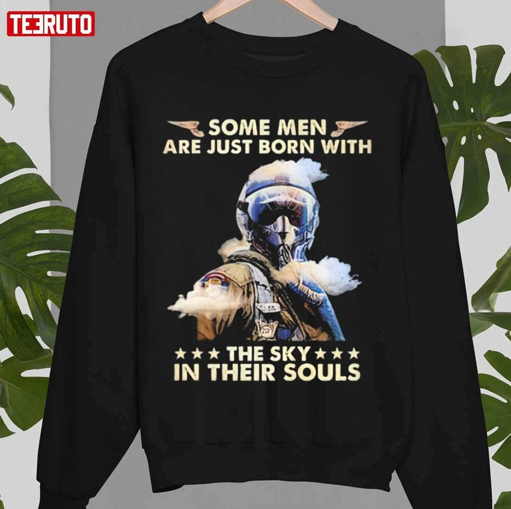 Some Men Are Just Born With The Sky In Their Souls Unisex T-Shirt