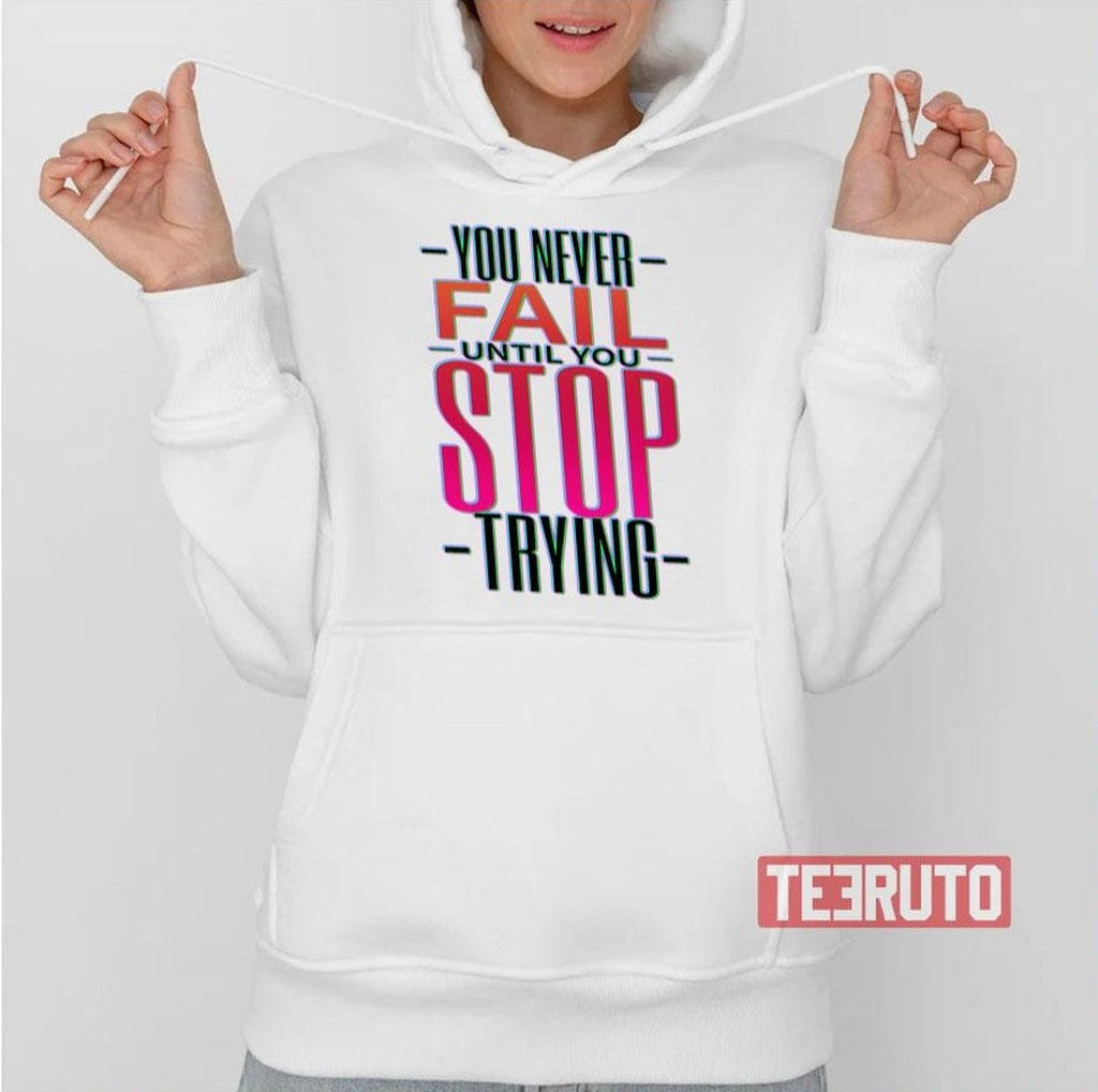 Pink Text You Never Fail Until You Stop Trying Unisex T-Shirt