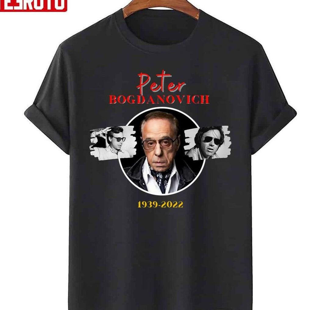 Peter Bogdanovich Rest In Peace Unisex T-Shirt